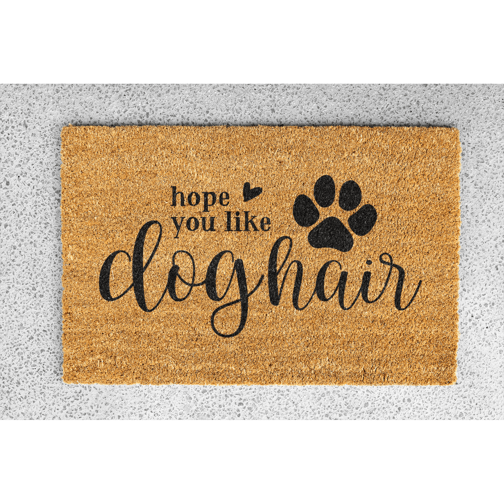 Coir Doormat - "Hope you like doghair"